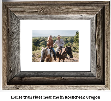 horse trail rides near me in Rockcreek, Oregon